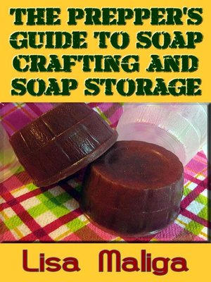cover image of The Prepper's Guide to Soap Crafting and Soap Storage